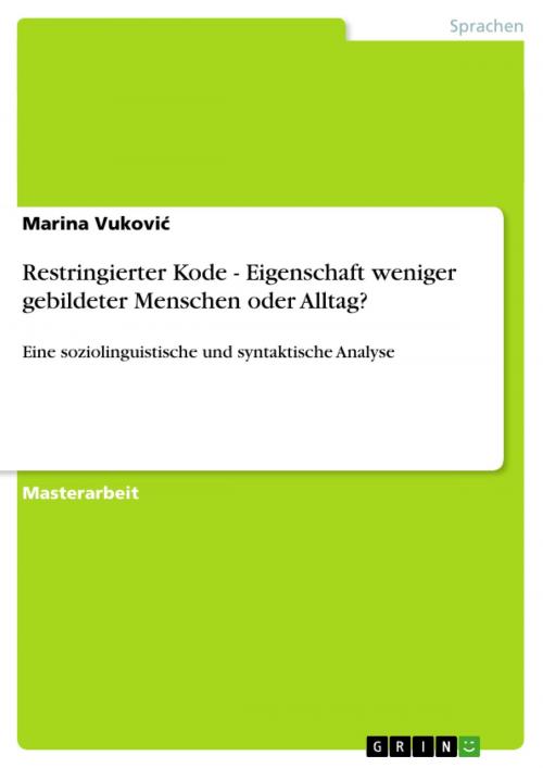 Cover of the book Restringierter Kode - Eigenschaft weniger gebildeter Menschen oder Alltag? by Marina Vukovi?, GRIN Verlag