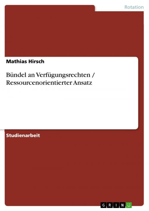 Cover of the book Bündel an Verfügungsrechten / Ressourcenorientierter Ansatz by Mathias Hirsch, GRIN Verlag