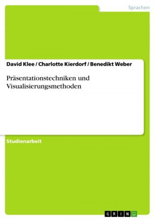 Cover of the book Präsentationstechniken und Visualisierungsmethoden by David Klee, Charlotte Kierdorf, Benedikt Weber, GRIN Verlag