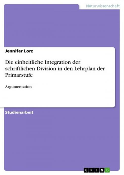 Cover of the book Die einheitliche Integration der schriftlichen Division in den Lehrplan der Primarstufe by Jennifer Lorz, GRIN Verlag
