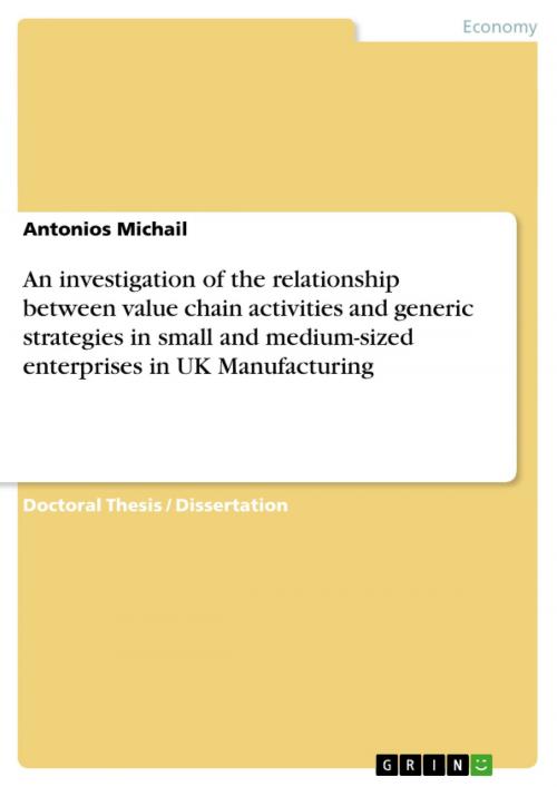Cover of the book An investigation of the relationship between value chain activities and generic strategies in small and medium-sized enterprises in UK Manufacturing by Antonios Michail, GRIN Verlag