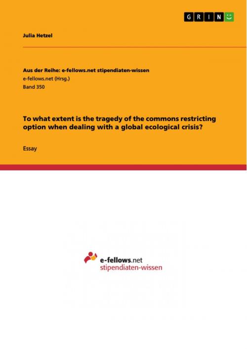 Cover of the book To what extent is the tragedy of the commons restricting option when dealing with a global ecological crisis? by Julia Hetzel, GRIN Publishing