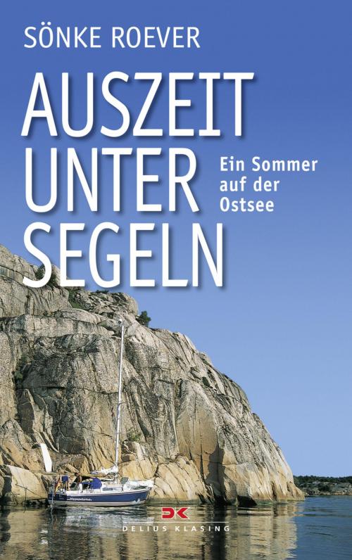 Cover of the book Auszeit unter Segeln by Sönke Roever, Delius Klasing