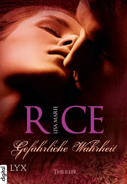 Cover of the book Gefährliche Wahrheit by Lisa Marie Rice, LYX.digital