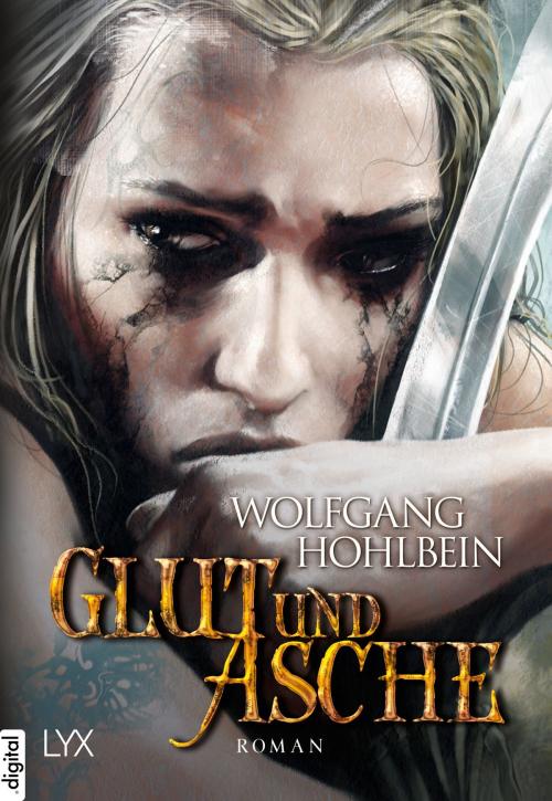 Cover of the book Die Chronik der Unsterblichen - Glut und Asche by Wolfgang Hohlbein, LYX.digital