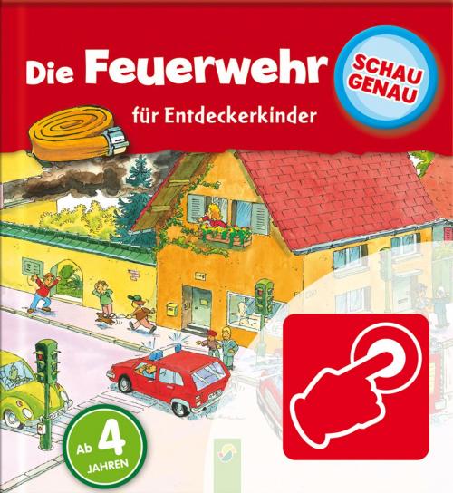 Cover of the book Schau genau: Die Feuerwehr by Lisa Maurer, Schwager & Steinlein Verlag