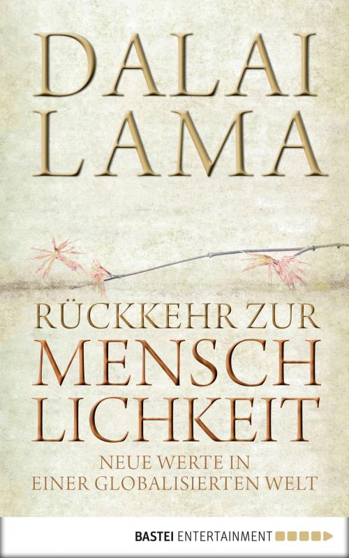 Cover of the book Rückkehr zur Menschlichkeit by Dalai Lama, Bastei Entertainment
