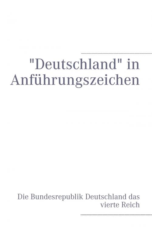Cover of the book "Deutschland" in Anführungszeichen by Gregor Paul Braun, Books on Demand