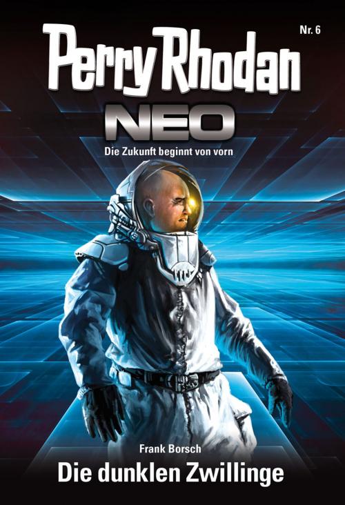 Cover of the book Perry Rhodan Neo 6: Die dunklen Zwillinge by Frank Borsch, Perry Rhodan digital