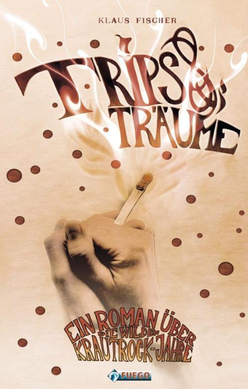 Cover of the book Trips & Träume by Klaus Fischer, FUEGO