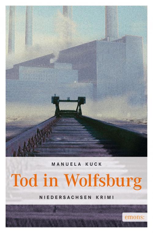 Cover of the book Tod in Wolfsburg by Manuela Kuck, Emons Verlag