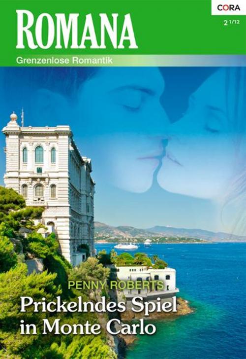 Cover of the book Prickelndes Spiel in Monte Carlo by PENNY ROBERTS, CORA Verlag