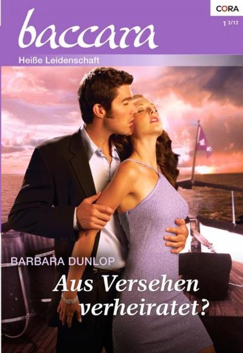Cover of the book Aus Versehen verheiratet? by BARBARA DUNLOP, CORA Verlag