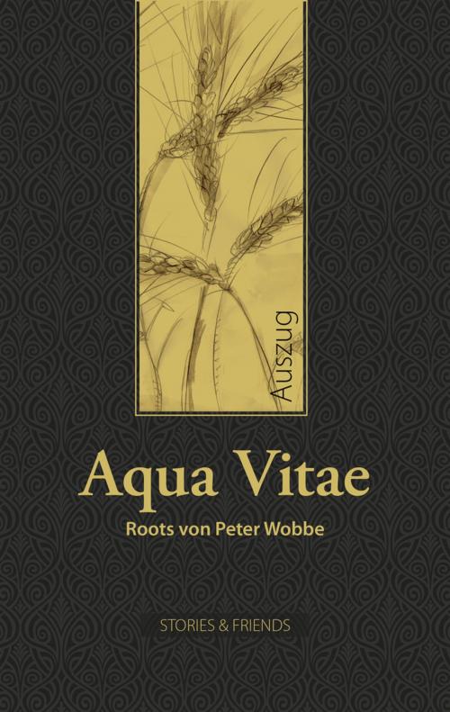 Cover of the book Aqua Vitae - Roots by Peter Wobbe, STORIES & FRIENDS Verlag
