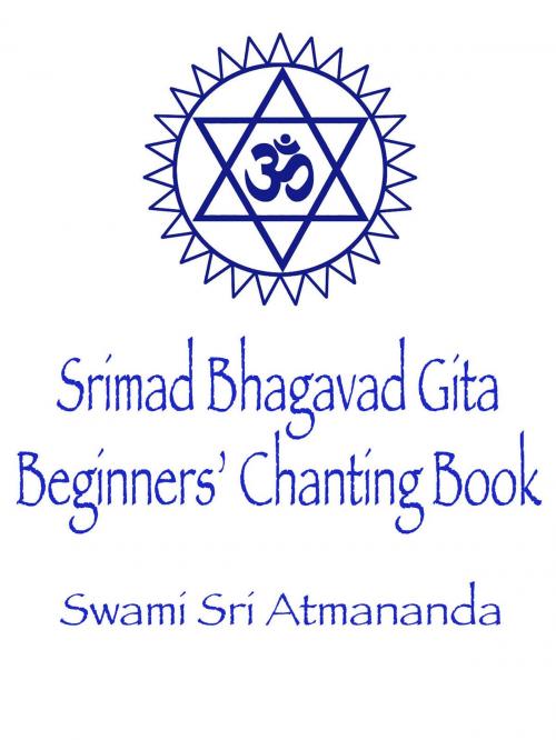 Cover of the book Srimad Bhagavad Gita: Beginners' Chanting Book by Swami Sri Atmananda, SatPub