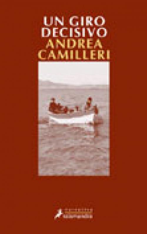 Cover of the book Un giro decisivo by Andrea Camilleri, Ediciones Salamandra