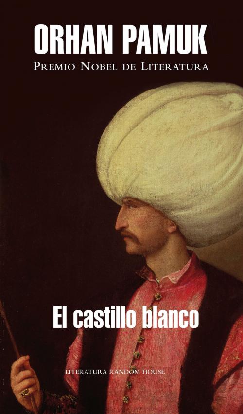 Cover of the book El castillo blanco by Orhan Pamuk, Penguin Random House Grupo Editorial España