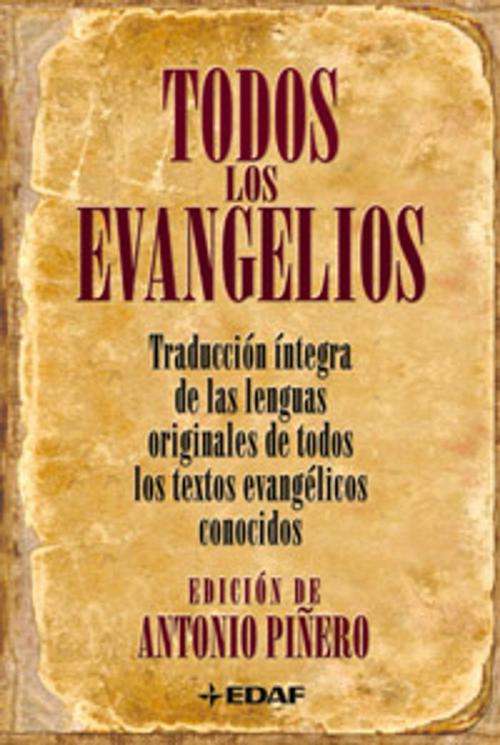 Cover of the book TODOS LOS EVANGELIOS by Antonio Piñero, Edaf