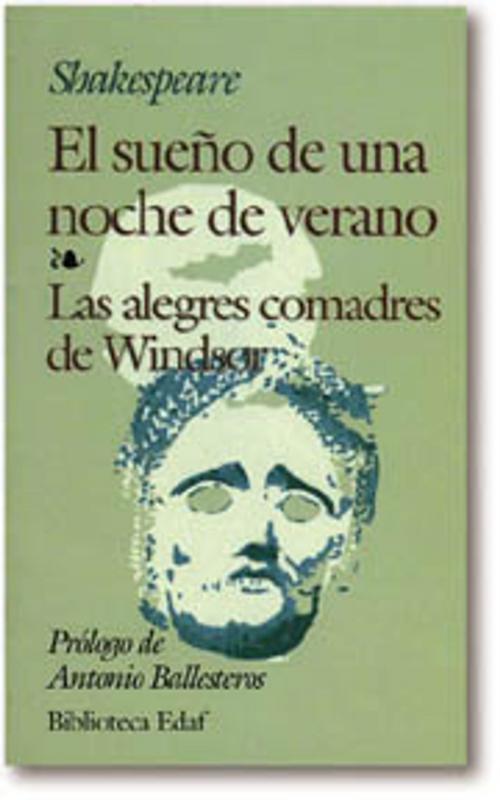 Cover of the book SUEÑO DE UNA NOCHE DE VERANO, EL / ALEGRES COMADRES DE WINDSOR, LAS by William Shakespeare, Edaf