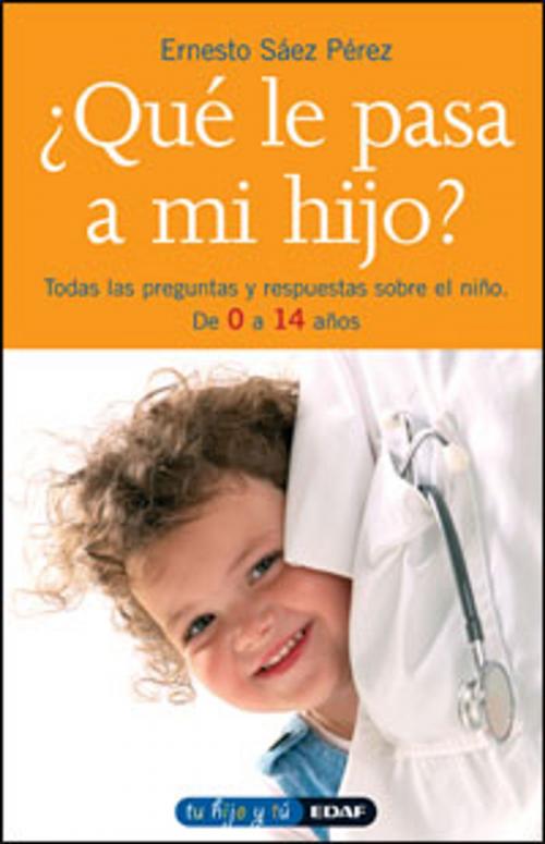 Cover of the book ¿QUÉ LE PASA A MI HIJO? by Ernesto Saez, Edaf