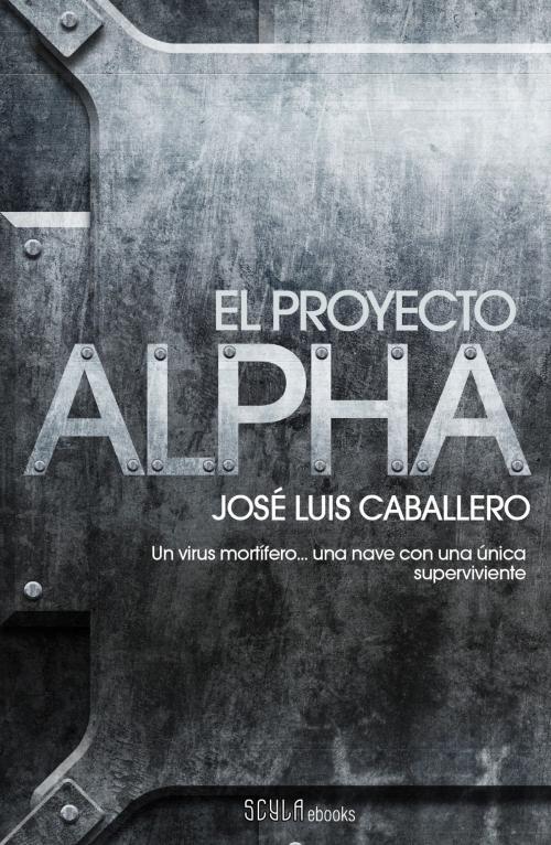 Cover of the book El proyecto Alpha by José Luis Caballero, Grupo Planeta