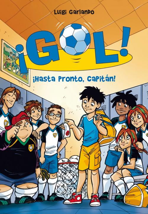 Cover of the book ¡Hasta pronto, capitán! (Serie ¡Gol! 7) by Luigi Garlando, Penguin Random House Grupo Editorial España