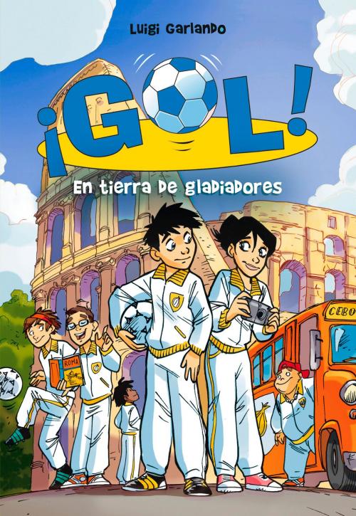 Cover of the book En tierra de gladiadores (Serie ¡Gol! 11) by Luigi Garlando, Penguin Random House Grupo Editorial España