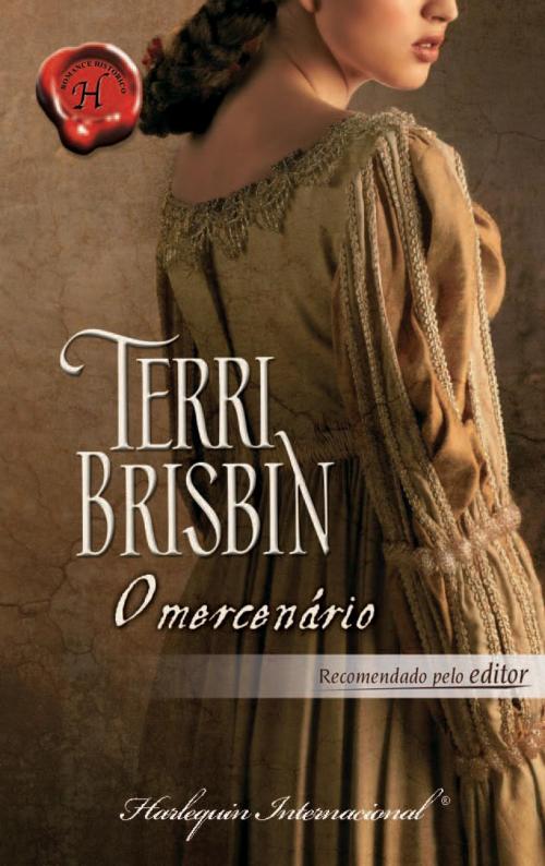 Cover of the book O mercenário by Terri Brisbin, Harlequin, uma divisão de HarperCollins Ibérica, S.A.
