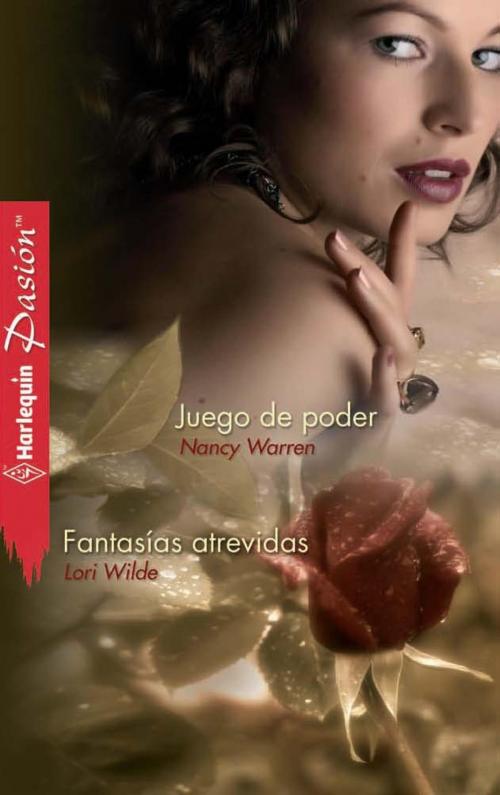 Cover of the book Juego de poder - Fantasías atrevidas by Nancy Warren, Lori Wilde, Harlequin, una división de HarperCollins Ibérica, S.A.