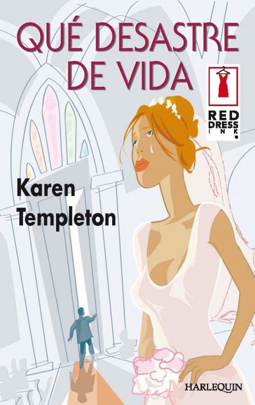 Cover of the book Qué desastre de vida by Karen Templeton, Harlequin, una división de HarperCollins Ibérica, S.A.