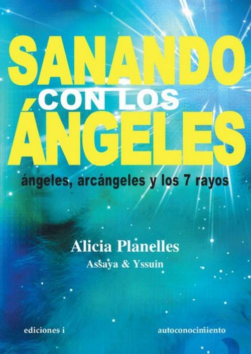 Cover of the book Sanando con los ángeles by Alicia Planelles, Ediciones I