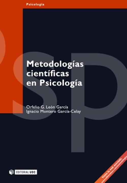 Cover of the book Metodologías científicas en Psicología by Orfelio G. Leon García, Ignacio Montero García-Celay, Editorial UOC, S.L.
