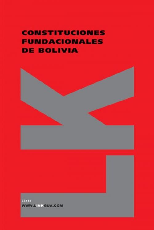 Cover of the book Constituciones fundacionales de Bolivia by Autores varios, Linkgua digital