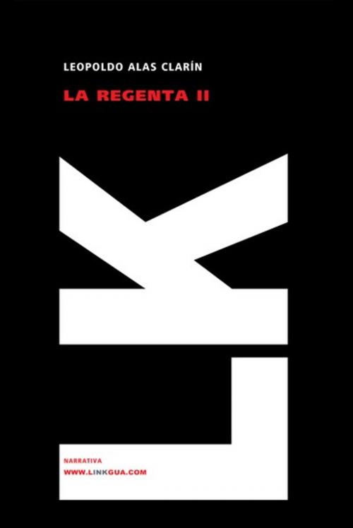 Cover of the book La Regenta II by Leopoldo Alas, "Clarín", Linkgua digital