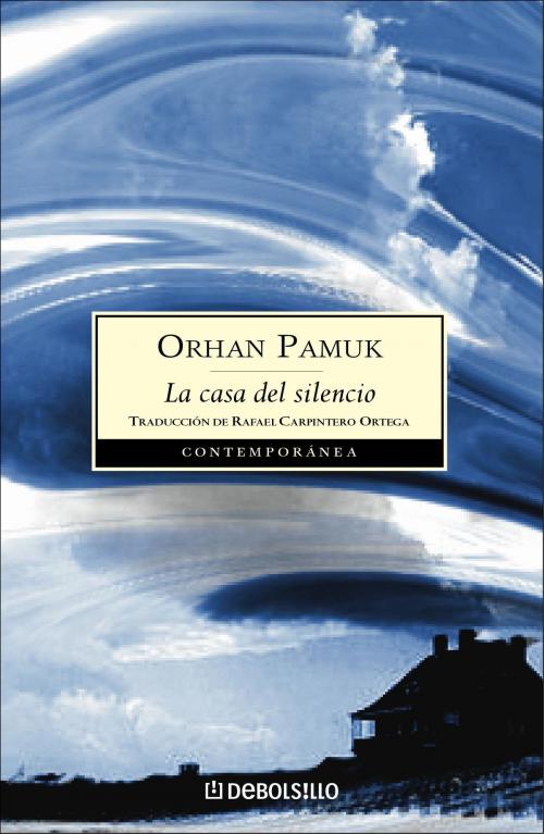 Cover of the book La casa del silencio by Orhan Pamuk, Penguin Random House Grupo Editorial España