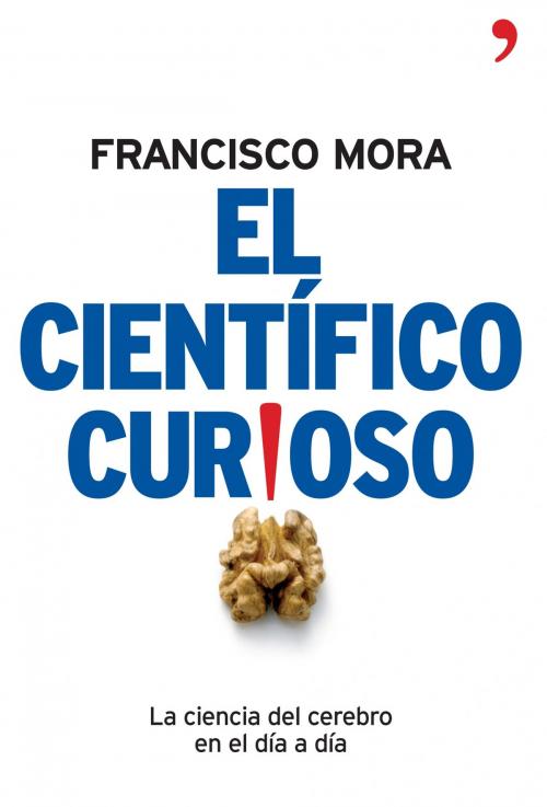 Cover of the book El científico curioso by Francisco Mora, Grupo Planeta