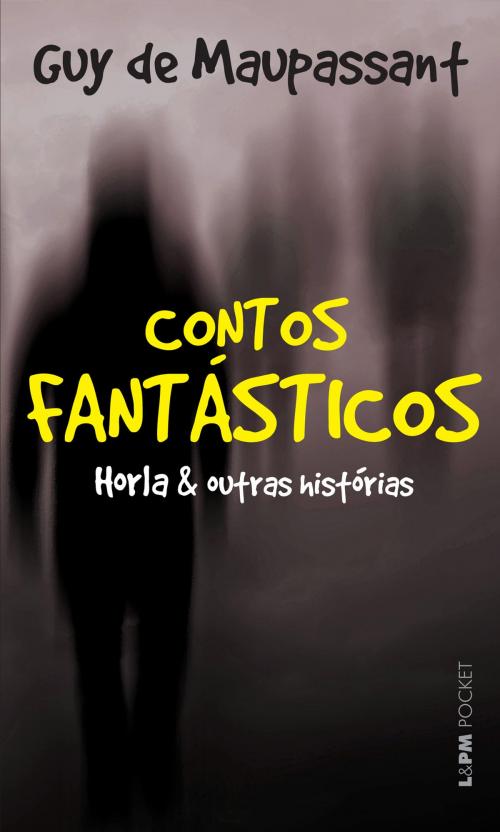 Cover of the book Contos fantásticos: O Horla e outras histórias by Guy de Maupassant, L&PM Pocket