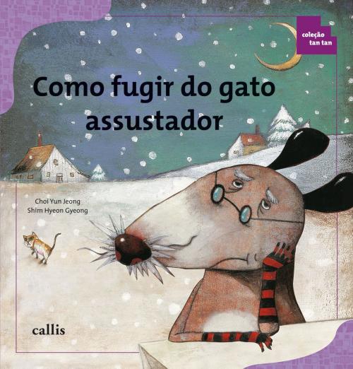Cover of the book Como fugir do gato assustador by Choi Yun Jeong, Callis Editora