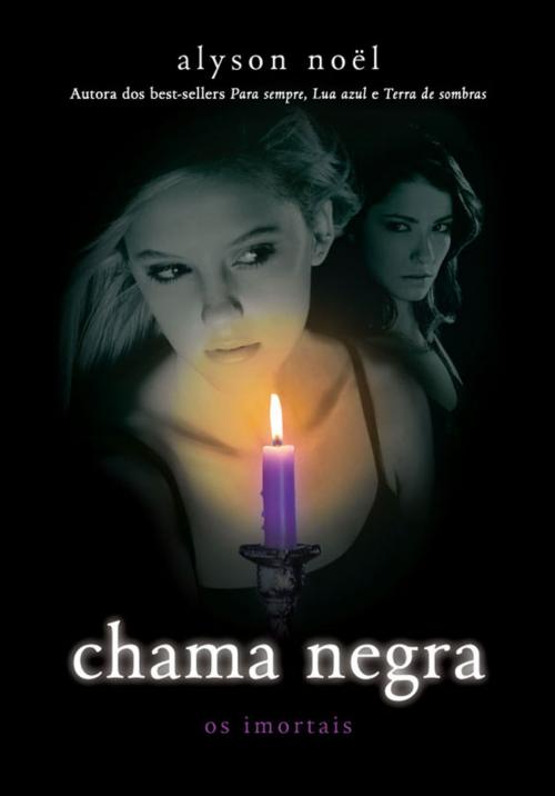 Cover of the book Chama negra by Alyson Noël, Intrínseca