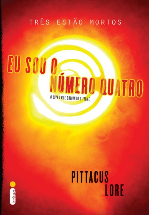 Cover of the book Eu sou o número 4 by Pittacus Lore, Intrínseca