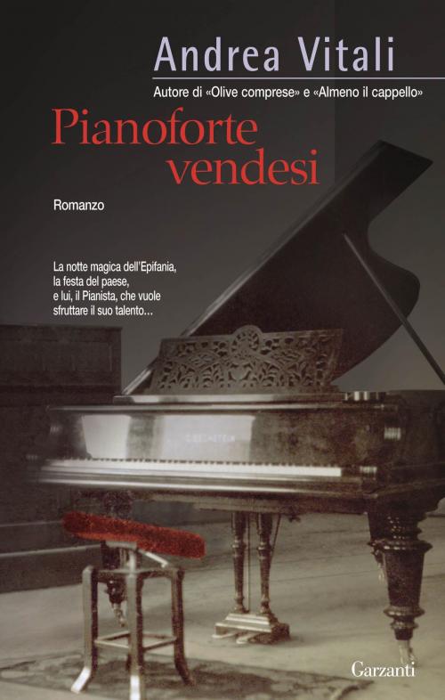 Cover of the book Pianoforte vendesi by Andrea Vitali, Garzanti
