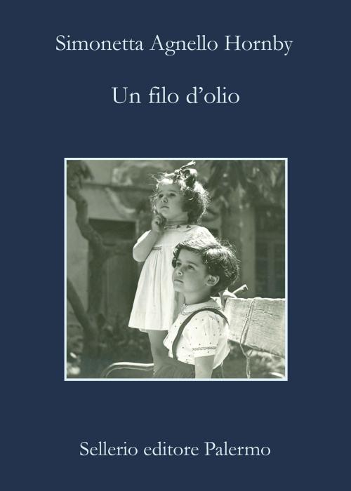 Cover of the book Un filo d'olio by Simonetta Agnello Hornby, Sellerio Editore