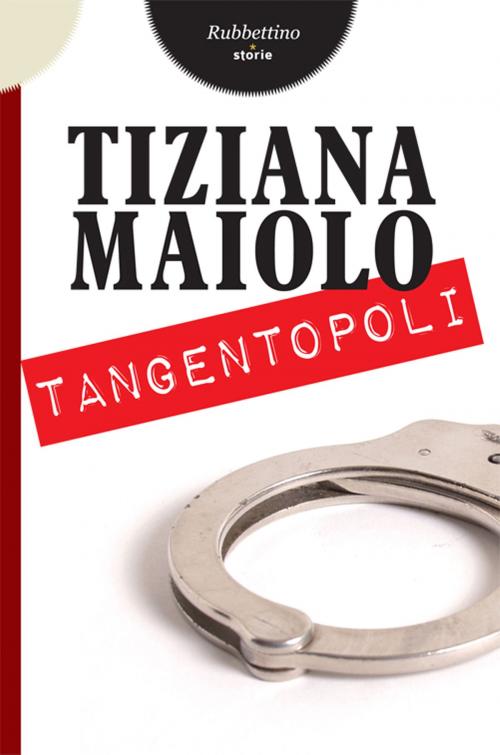 Cover of the book Tangentopoli by Tiziana Maiolo, Rubbettino Editore