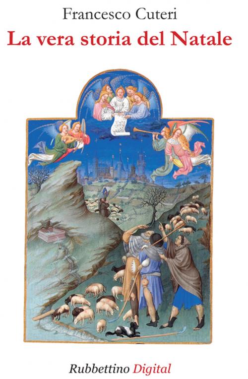 Cover of the book La vera storia del Natale by Francesco Cuteri, Rubbettino Editore