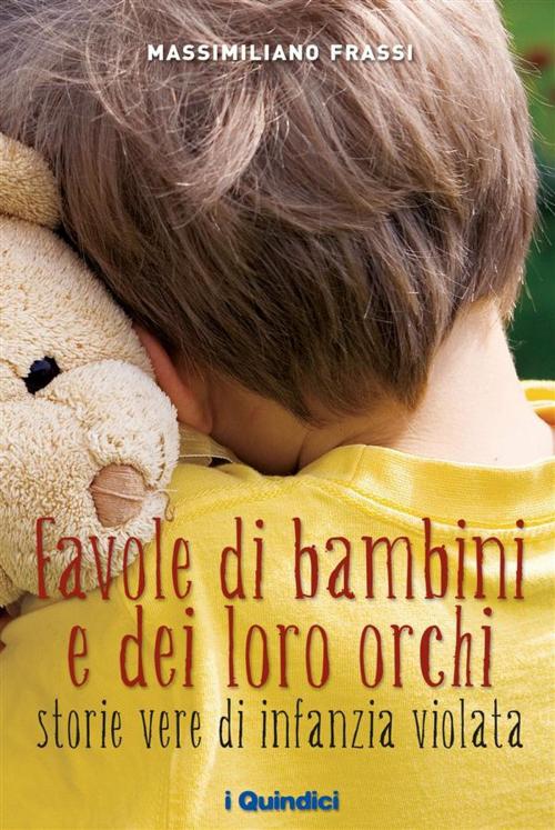Cover of the book Favole di bambini e dei loro orchi by Massimiliano Frassi, Marna