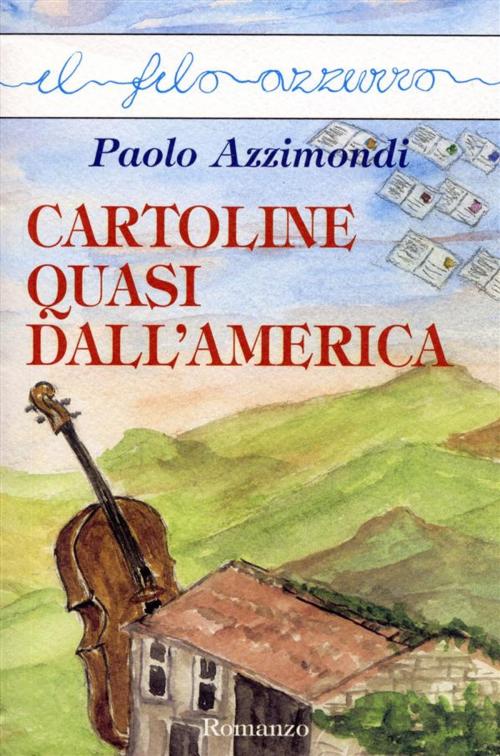 Cover of the book Cartoline quasi dall'america by Paolo Azzimondi, Marna
