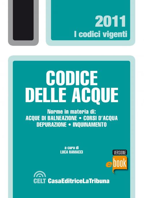 Cover of the book Codice delle acque by Luca Ramacci, Casa Editrice La Tribuna