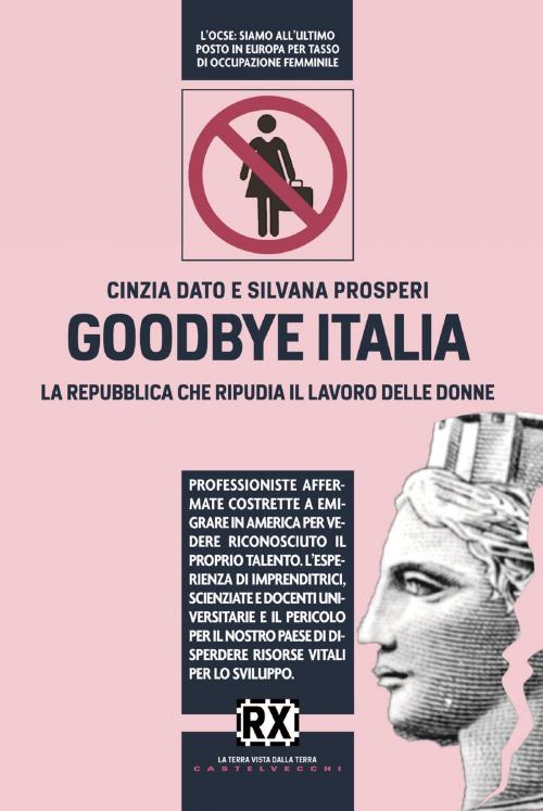 Cover of the book Goodbye Italia by Cinzia Dato Giurickovic, Silvana Prosperi, Castelvecchi