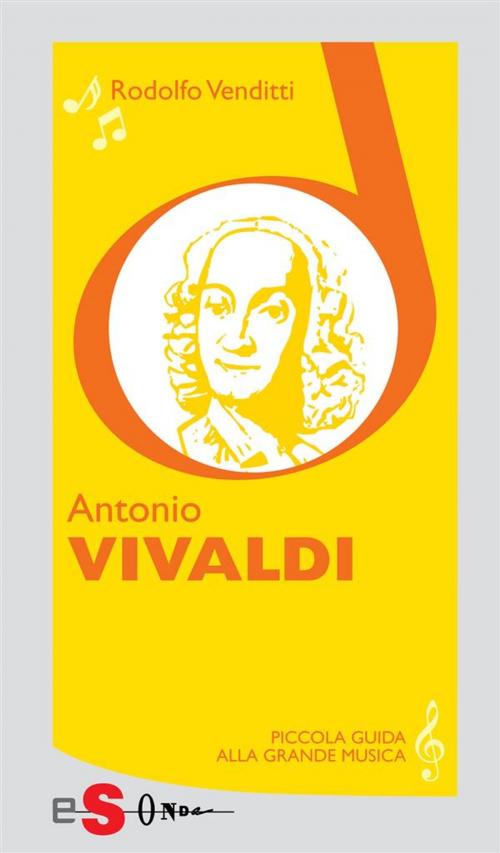 Cover of the book Piccola guida alla grande musica - Antonio Vivaldi by Rodolfo Venditti, Edizioni Sonda