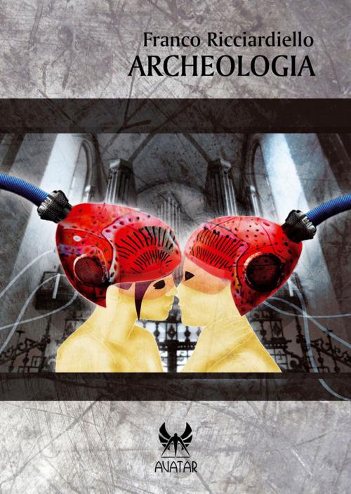 Cover of the book Archeologia by Franco Ricciardiello, Kipple Officina Libraria